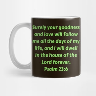 Bible Verse Psalm 23:6 Mug